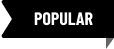 Black label with the word “POPULAR” in bold white capital letters and a small gray triangle in the bottom right corner.