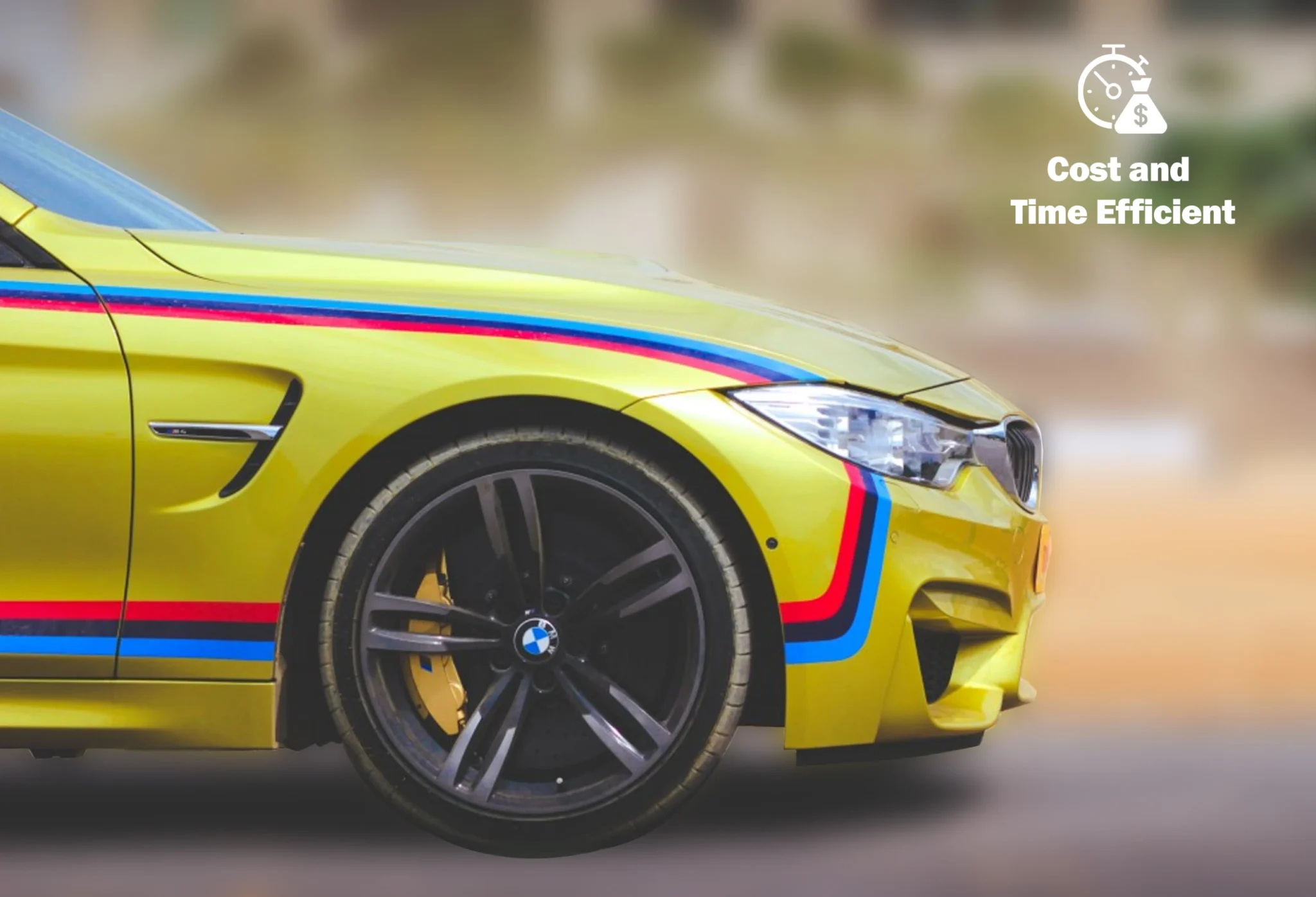 Front side view of a yellow BMW with blue and red racing stripes, alongside text reading “Cost and Time Efficient” with a stopwatch and money bag icon, set against a blurred background.