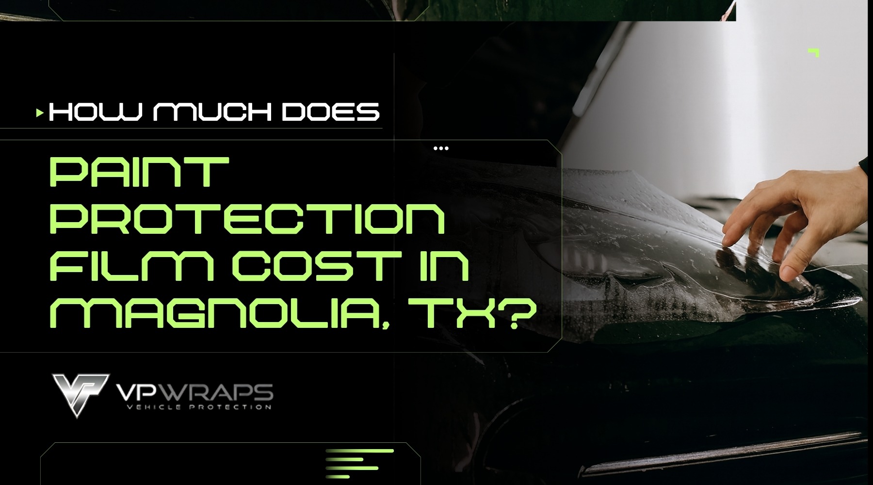 Paint Protection Film Cost in Magnolia, TX | Full Guide